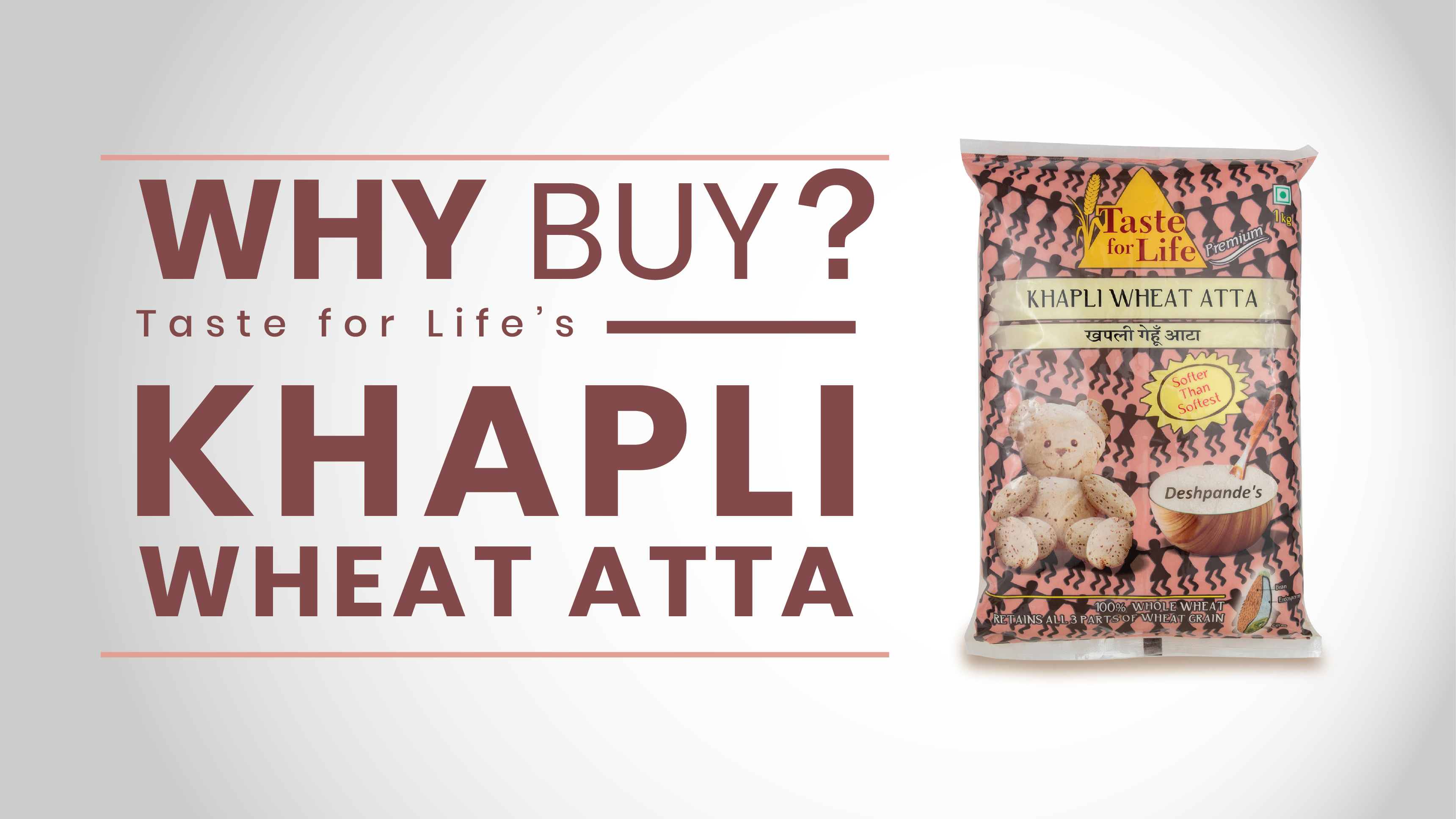 Why buy Taste for Life’s Khapli Wheat Atta?