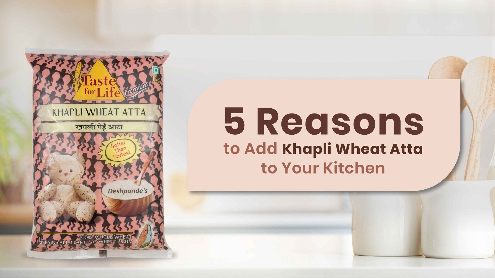 5 Reasons to Add Khapli Atta to your kitchen